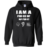 I AM A FORCE OF NATURE UNISEX HOODIE